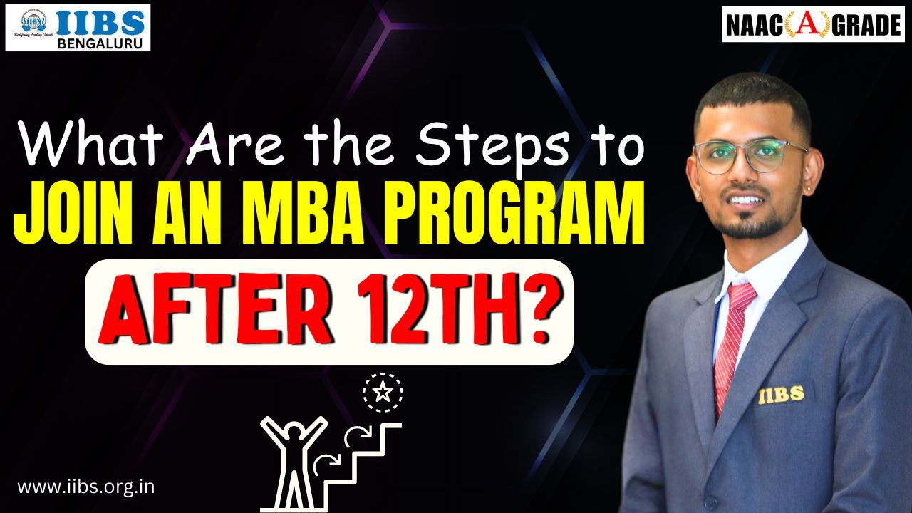 What Are the Steps to Join an MBA Program After 12th?